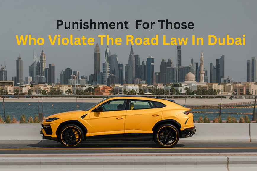 Punishment for those who Violate the Road law in Dubai