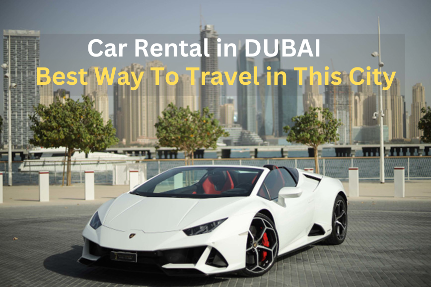 A Tourist's Handbook for Car Rentals in Dubai